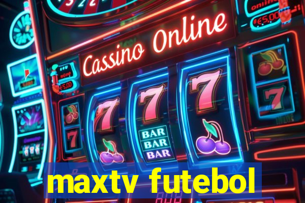 maxtv futebol